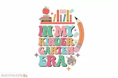 In My Kindergarten Era School Teacher SVG PNG T-shirt Design Product Image 1