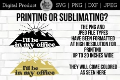 Instructions for using this I'll be in my office explore quote png and jpeg files in printing or sublimation projects.  2 different color adventuring designs shown
