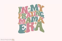 Christian Mom in My Praying Mama Era SVG T-shirt Design Product Image 1