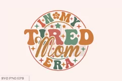 Funny Mama PNG, In My Tired Mom Era SVG Design Product Image 1