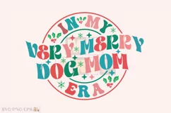 In My Very Merry Dog Mom Era Christmas SVG Design Product Image 3