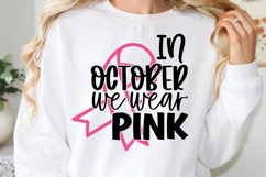 In october we wear pink SVG, Cancer Awareness SVG Product Image 1