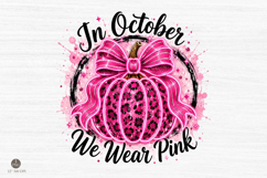 In October We Wear Pink Png,Breast Cancer Pumpkin Png Product Image 1