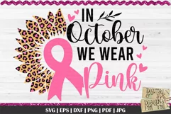In October we wear pink quote. This professional design is ready to be cut with all major cutting machines. Sublimation, iron-on transfer and printing file formats also included.