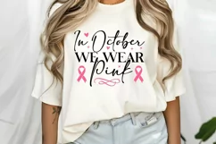 In October We Wear Pink SVG , Breast Cancer Quotes SVG Product Image 2