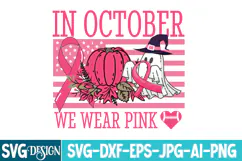 In October We Wear Pink SVG,Breast Cancer awareness SVG