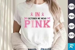 In October We Wear SVG, Breast Cancer SVG Design Product Image 1