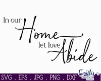Farmhouse Sign Home Svg | In Our Home Let Love Abide Product Image 2