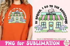 In Spring I go to the bookstore png, Book lover sublimation Product Image 1