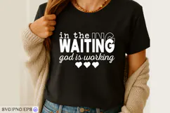 In The Waiting God Is Working SVG Shirt Design Product Image 2