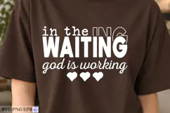 In The Waiting God Is Working SVG Shirt Design Product Image 4