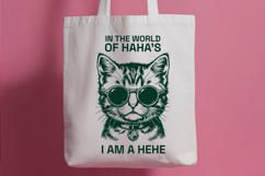 Funny Cool Cat SVG In A World Of Hahas I Am Hehe PNG Product Image 2