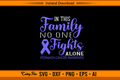 In This Family No One Fights Alone Stomach Cancer SVG Product Image 1