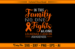 In This Family No One Fights Alone Leukemia Awareness SVG Product Image 1