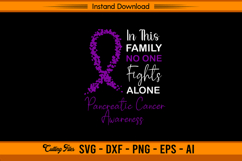 In This Family No One Fights Alone SVG Cancer File Product Image 1