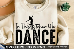 In This Kitchen We Dance - Dance SVG Design Product Image 1