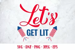 Let’s get lit. Fourth of July quote. Patriotic SVG Product Image 1