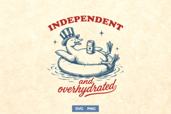Independent and Overhydrated SVG, Funny 4th of July Goose Product Image 1