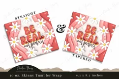 3D Inflated Be Real Not Perfect Tumbler Wrap PNG Product Image 2