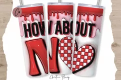 3D Inflated How About No Tumbler Wrap PNG Product Image 1