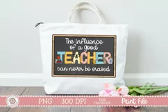 Hand drawn sublimation design of a chalkboard with the quote The influence of a good teacher can never be erased on a tote bag mockup