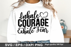 Inhale Courage Exhale Fear - Kindness SVG Design Product Image 1