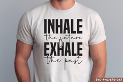 Inhale the future exhale SVG, Motivational Quote SVG Product Image 1