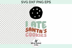 I Ate Santa's Cookies | Christmas SVG DXF PNG EPS Product Image 1