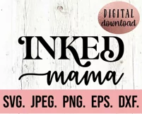 Inked Mama SVG - Cool Moms Have Tattoos - Tattooed Mom SVG Product Image 2