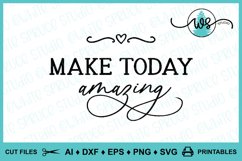 Make Today Amazing, Inspirational Saying Quote, Motivational Product Image 1