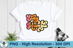 Stay Humble PNG | Inspirational Quote Sublimation Design Product Image 1
