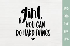 Girl, You Can Do Hard Things - Motivational SVG Product Image 2