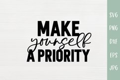 Make Yourself A Priority - Motivational SVG Product Image 2
