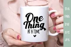 One Thing At A Time - Motivational & Inspirational SVG Product Image 1