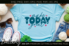 Make Today Great Inspirational Quote SVG Positive Quote SVG Product Image 2