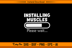 Installing Muscles Please Wait SVG Funny Gym Design Product Image 1