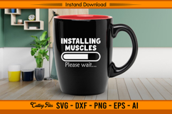 Installing Muscles Please Wait SVG Funny Gym Design Product Image 3