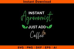 Instant Agronomist Just Add Coffee Funny Agronomy Design Product Image 1