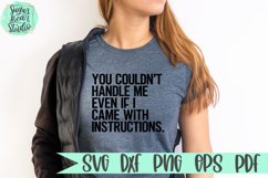 Couldn't Handle Me If I Came With Instructions | A Funny SVG Product Image 1