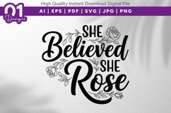She Believed She Rose SVG PNG JPG Product Image 1