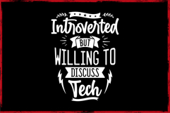 Funny Introvert, Introverted But Willing To Discuss Tech Product Image 2