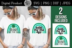 Irish for the Day St Patricks Day quote svg cut file features 2 different green rainbow designs.  Both designs shown on a woman's white shirt