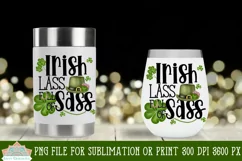 Irish Lass Full of Sass PNG wine tumbler and can cooler for St. Patrick's Day Sublimation