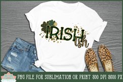 Irish ish St Patricks Day Sublimation Design On A White Shirt With Leopard Shoes