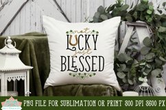 Not Lucky Just Blessed St Patricks Day Pillow for Sublimation or Print