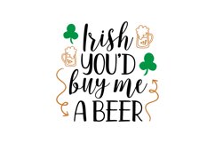 Irish You&#039;d Buy Me A Beer Product Image 1
