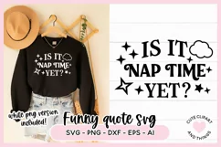 Funny Sleepy SVG Quote - Is It Nap Time Yet? SVG Product Image 1