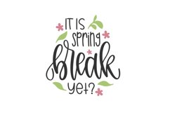 Is It Spring Break Yet SVG Cut File Product Image 1