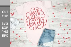 Isn't She Lovely, Hand Lettered Baby Girl SVG Product Image 1