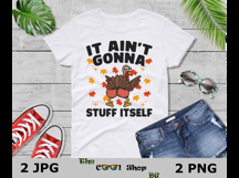 It Ain&#039;t Gonna Stuff Itself Png, Funny Thanksgiving Turkey Product Image 3
